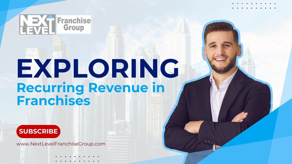 Exploring Recurring Revenue in Franchises